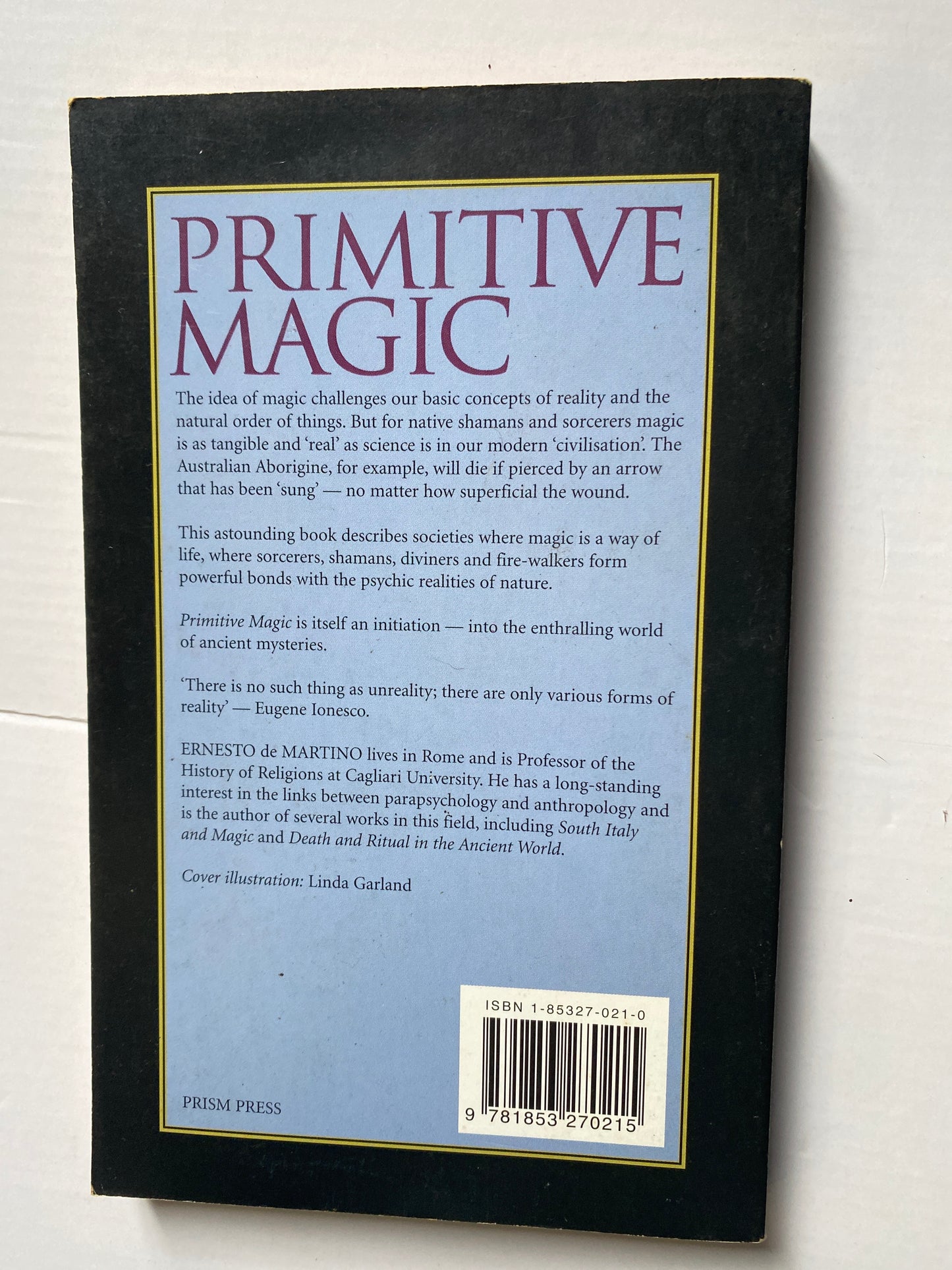 Primitive Magic: The Psychic Powers of Shamans and Sorcerers by Ernesto De Martino