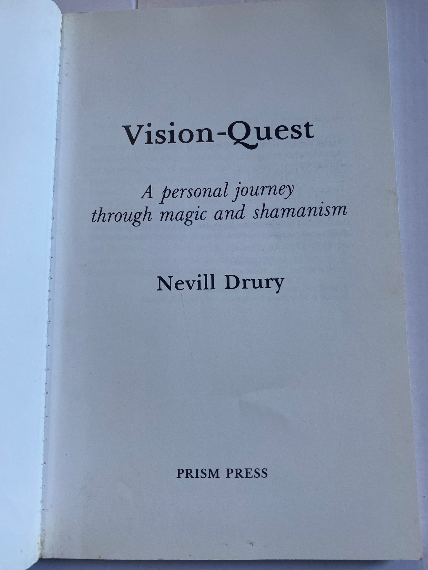 Vision Quest: A Personal Journey Through Magic and Shamanism by Nevell Drury