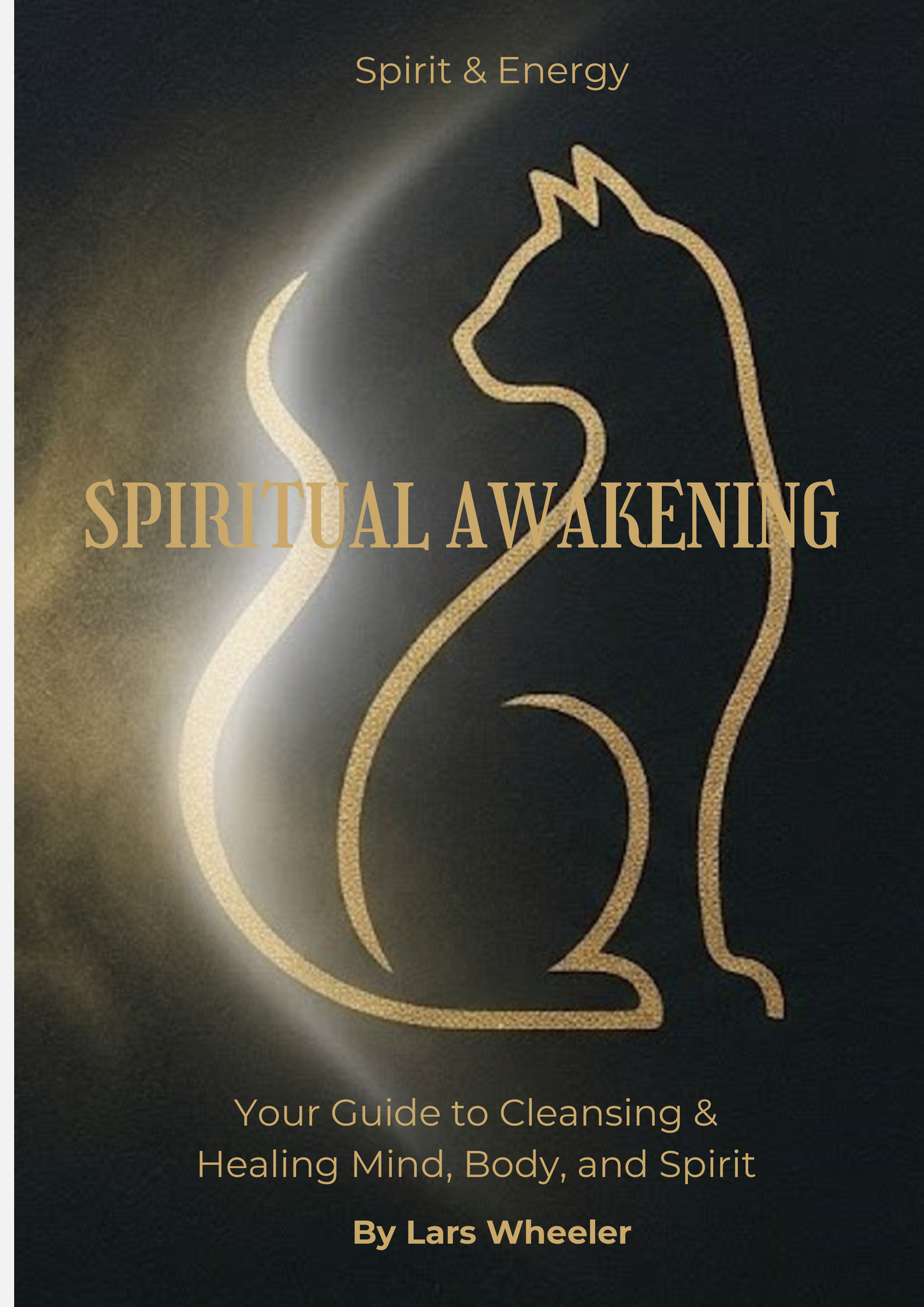 Spiritual Awakening – Your Guide to Cleansing & Healing Mind, Body, and Spirit