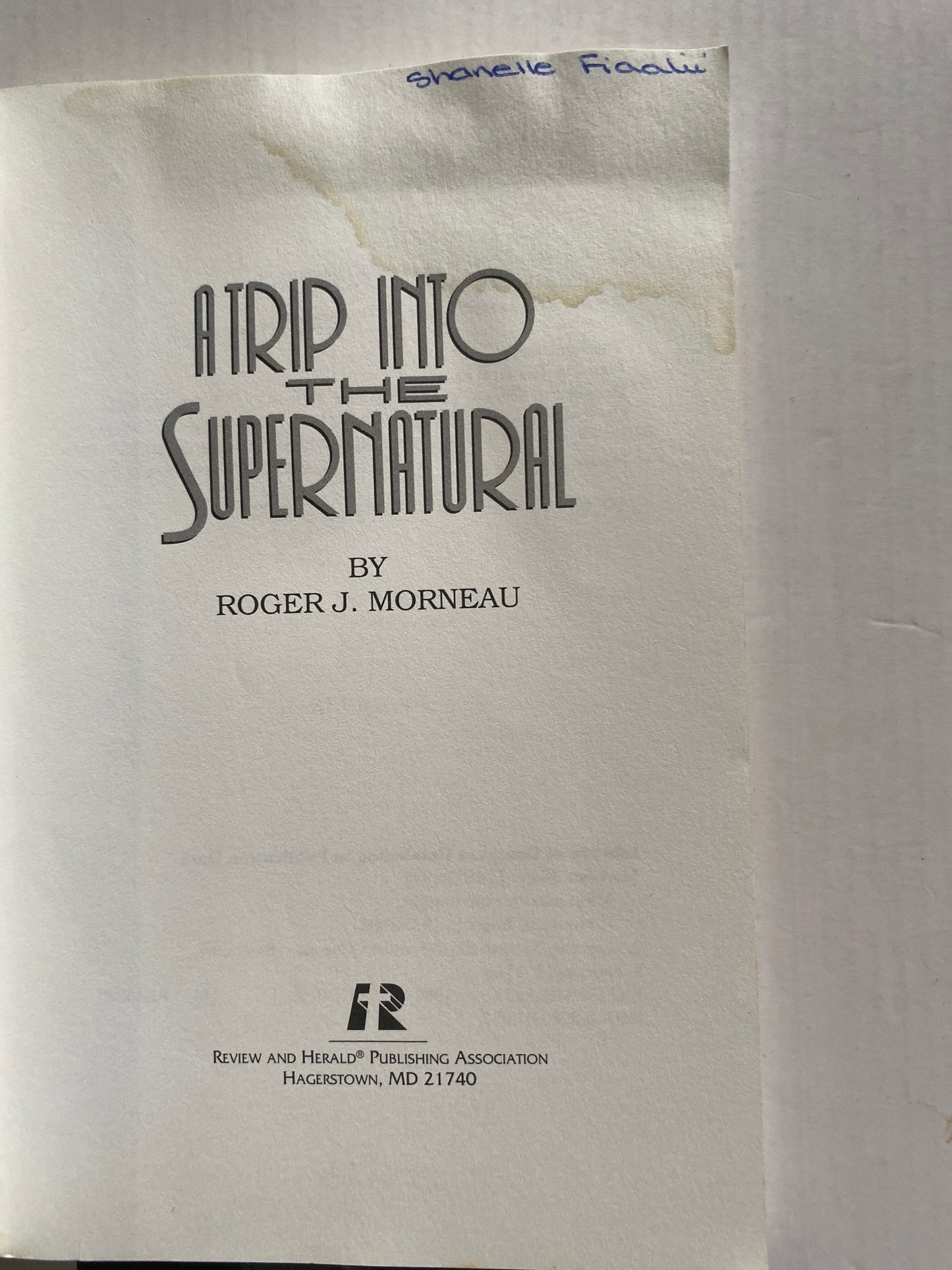 A Trip Into the Supernatural by Roger J. Morneau