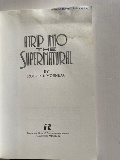 A Trip Into the Supernatural by Roger J. Morneau