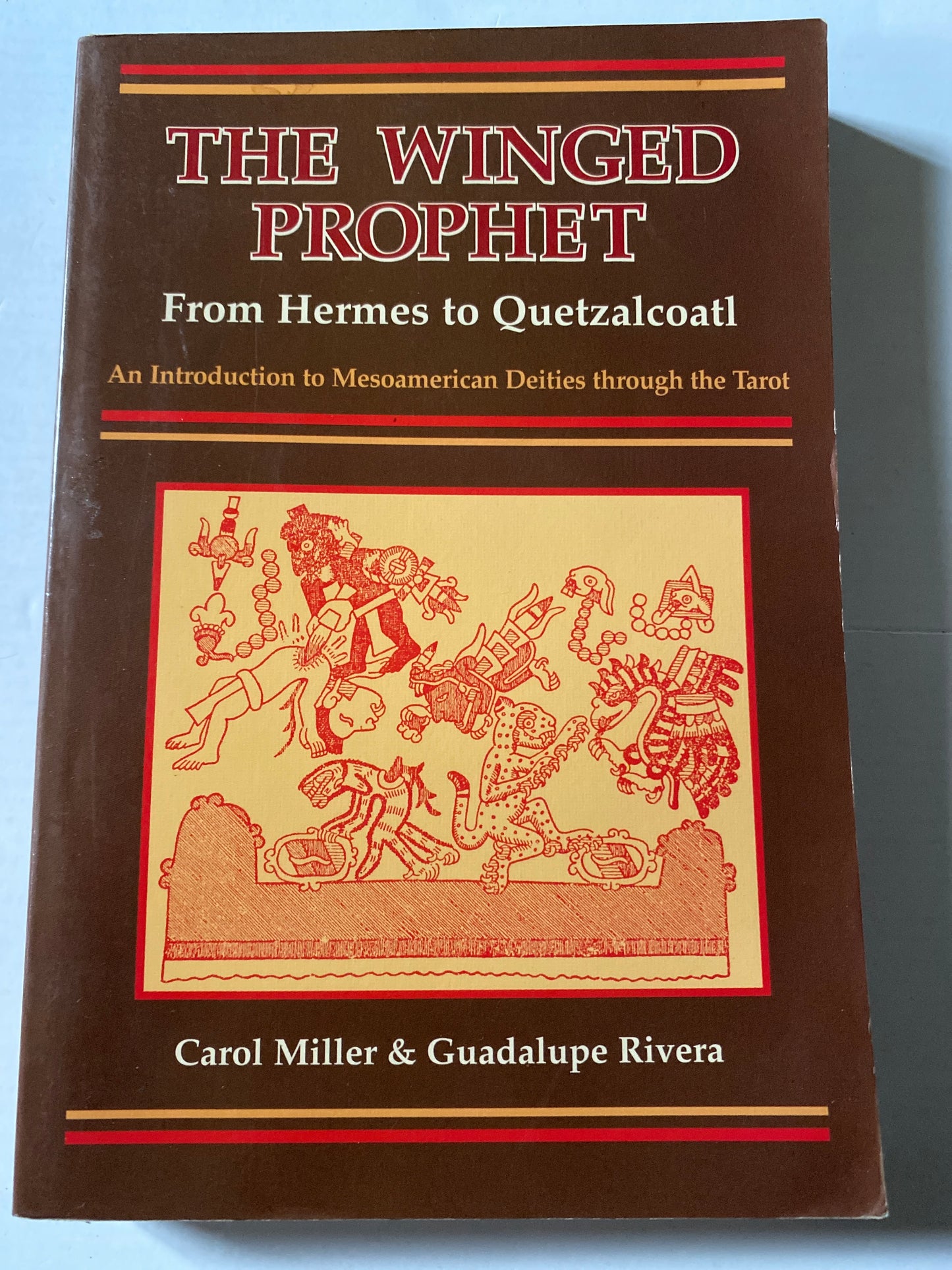 The Winged Prophet: From Hermes to Quetzalcoatl by Carol Miller & Guadalupe Rivera