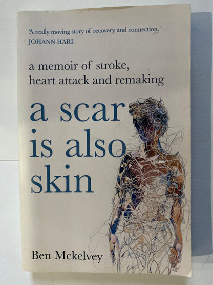 A Scar is Also Skin by Ben McKelvey