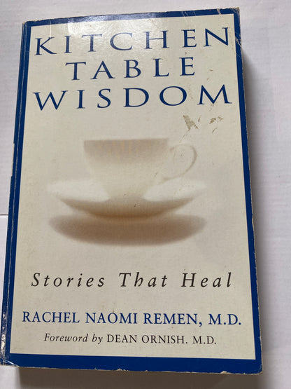 Kitchen Table Wisdom by Rachel Naomi Remen