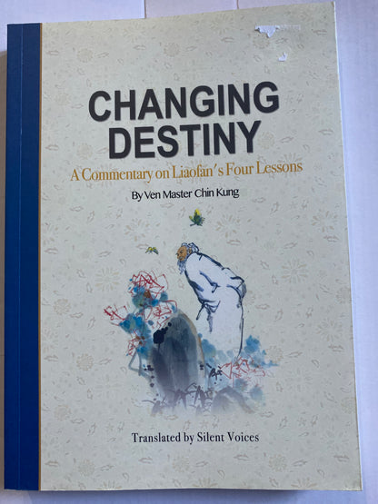 Changing Destiny: Liaofan's Four Lessons by Venerable Master Chin Kung (2nd Edition)