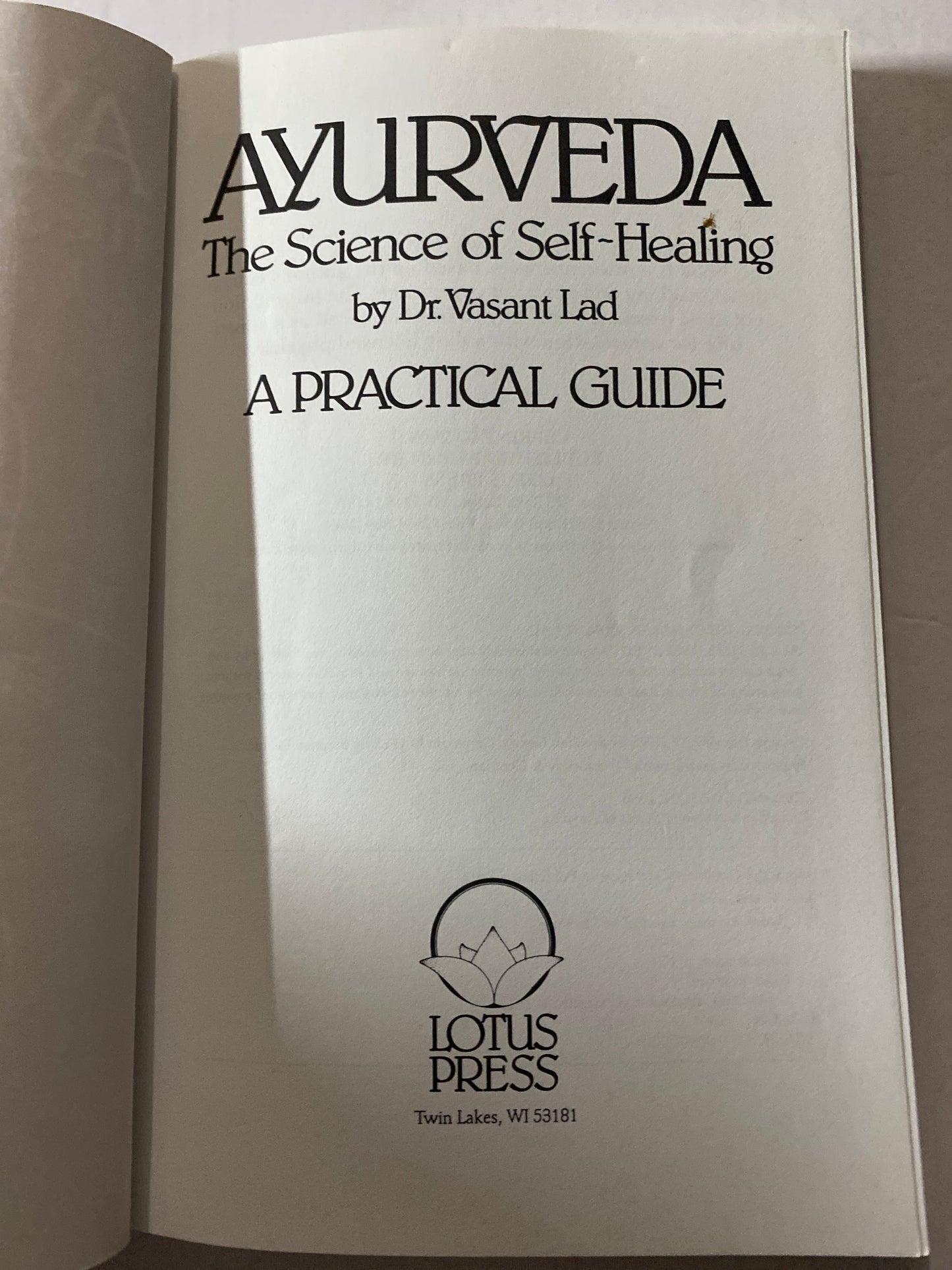 Ayurveda: The Science of Self Healing: A Practical Guide by Vasant Lad