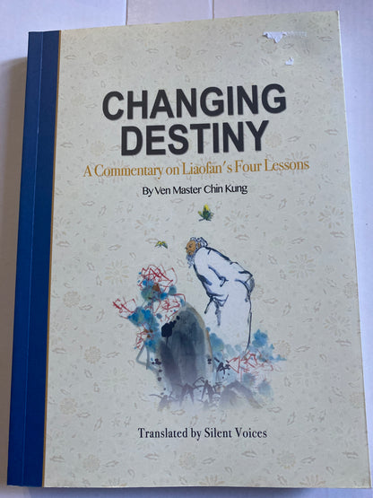 Changing Destiny: Liaofan's Four Lessons by Venerable Master Chin Kung (2nd Edition)