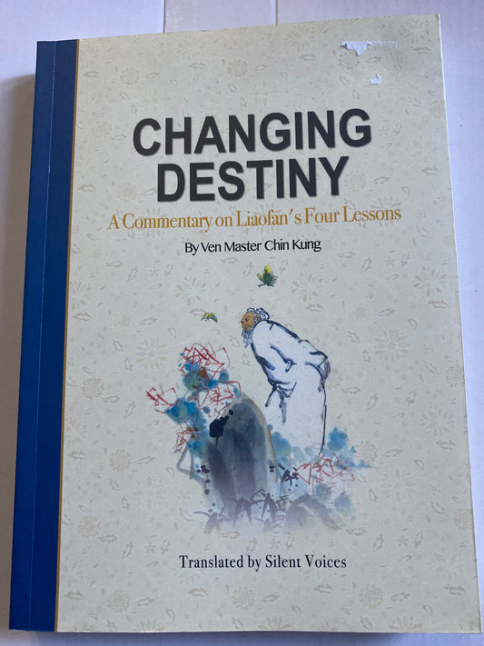 Changing Destiny: Liaofan's Four Lessons by Venerable Master Chin Kung (2nd Edition)