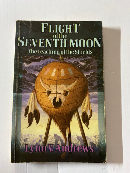 Flight of the Seventh Moon: The Teaching of the Shields by Lynn V. Andrews
