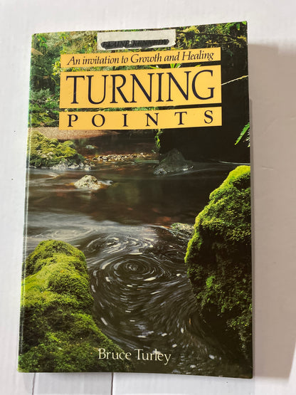 Turning Points: Invitations to Growth and Healing by Bruce Turley