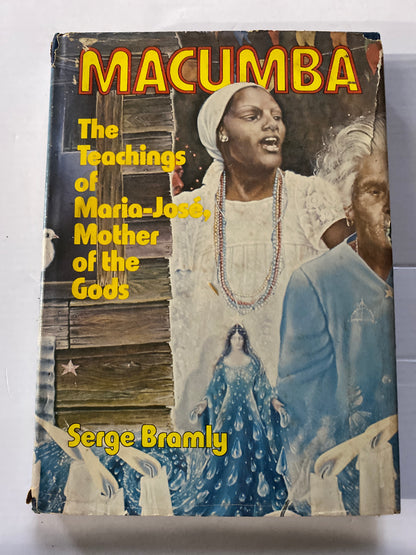 Macumba: The Teachings of Maria-Jose, Mother of the Gods by Serge Bramly