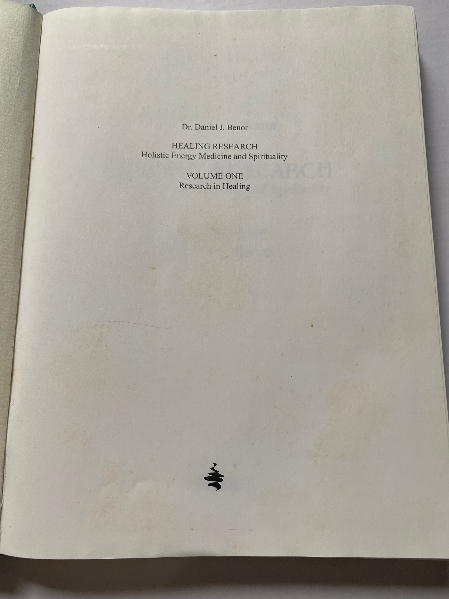 Healing Research Volume One by Dr. Daniel J. Benor (1992)