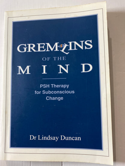 Gremlins of the Mind: PSH Therapy for Subconscious Change by Dr Lindsay Duncan