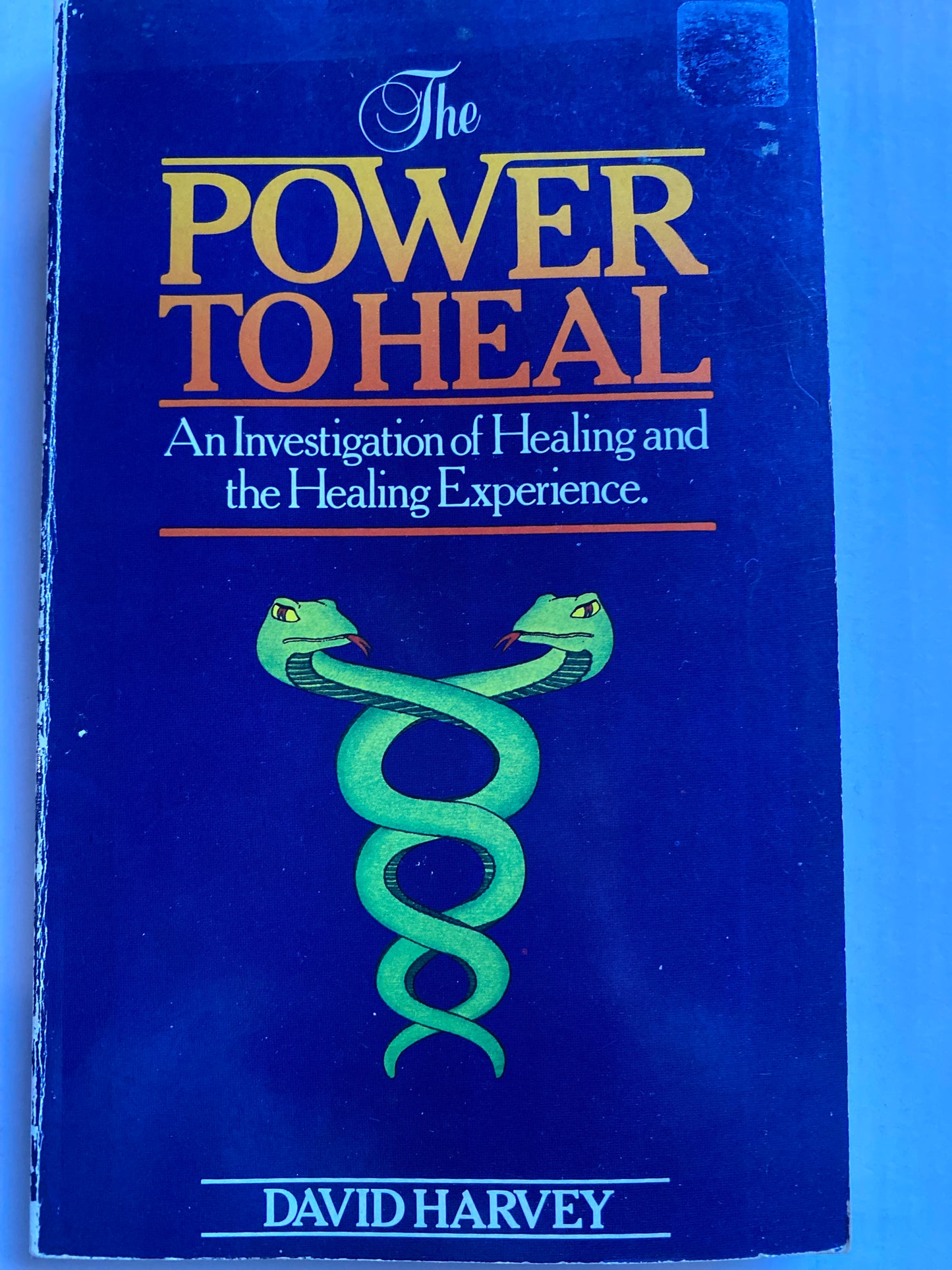 Power to Heal by David Harvey 1983 Paperback by Sterling publishing