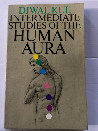 Intermediate Studies of the Human Aura by Djwal Kul