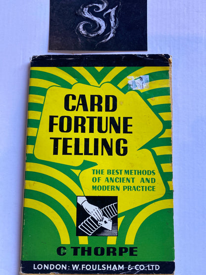 Card Fortune Telling: A Comparative Study of the Best Ancient and Modern Methods by C. Thorpe