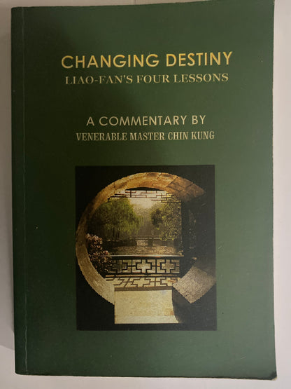 Changing Destiny: Liaofan's Four Lessons by Venerable Master Chin Kung