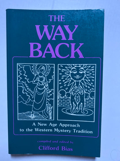 The Way Back: A New Age Approach to the Western Mystery Tradition by Clifford Bias