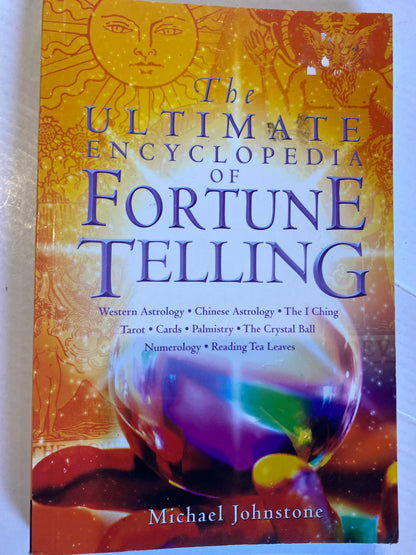 The Ultimate Encyclopedia of Fortune Telling by Michael Johnstone