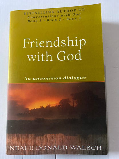Friendship with God: An Uncommon Dialogue by Neale Donald Walsch