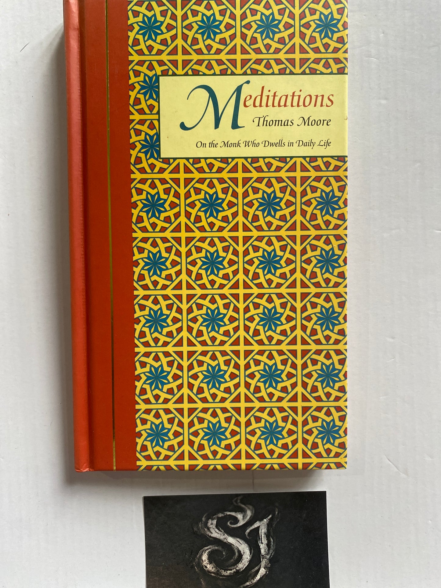 Meditations on the Monk Who Dwells in Daily Life by Thomas Moore
