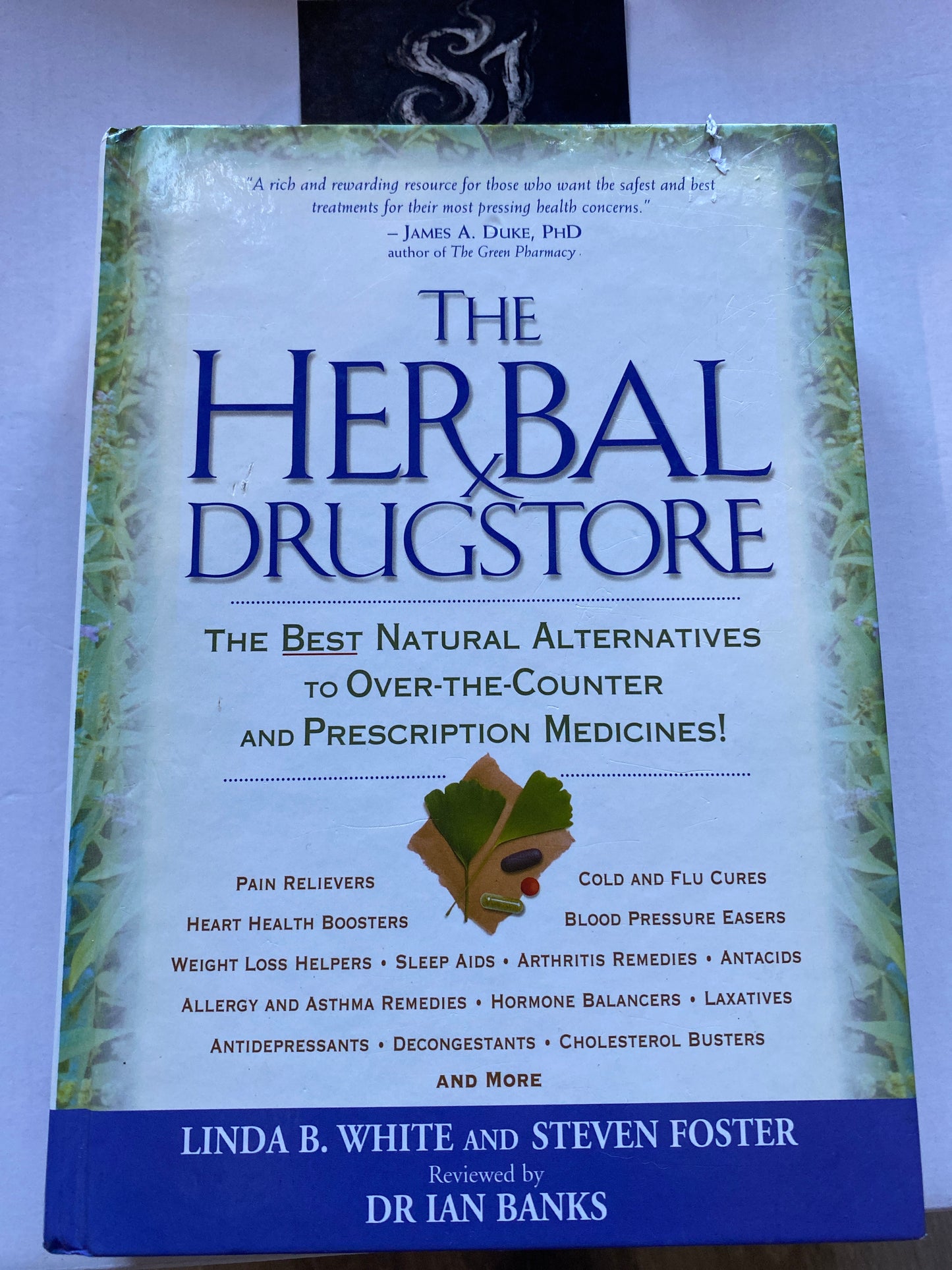 The Herbal Drugstore by Linda B. White & Steven Foster
