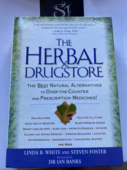 The Herbal Drugstore by Linda B. White & Steven Foster