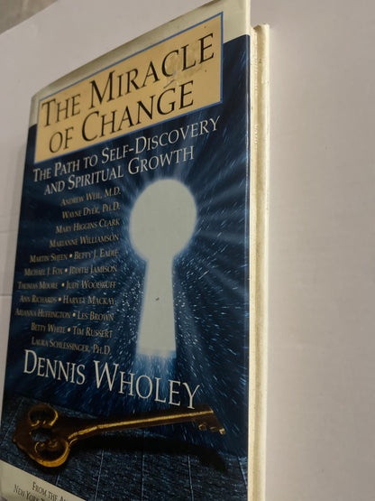 The Miracle of Change – Dennis Wholey (Hardcover)