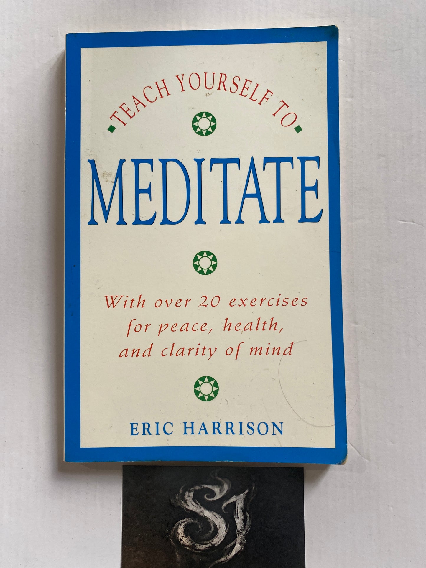Teach Yourself to Meditate by Eric Harrison