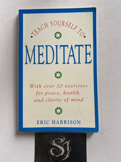 Teach Yourself to Meditate by Eric Harrison
