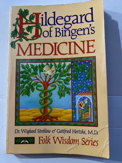 Hildegard of Bingen's Medicine by Dr. Wighard Strehlow & Gottfried Hertzka M.D.