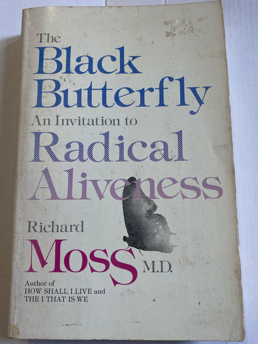 The Black Butterfly - An Invitation to Radical Aliveness by Richard Moss