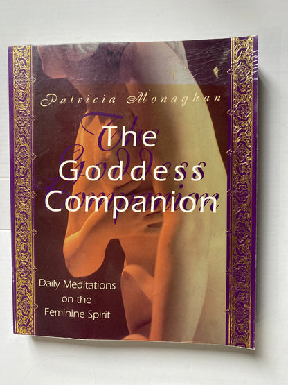 The Goddess Companion: Daily Meditations on the Feminine Spirit by Patricia Monag (1999)han