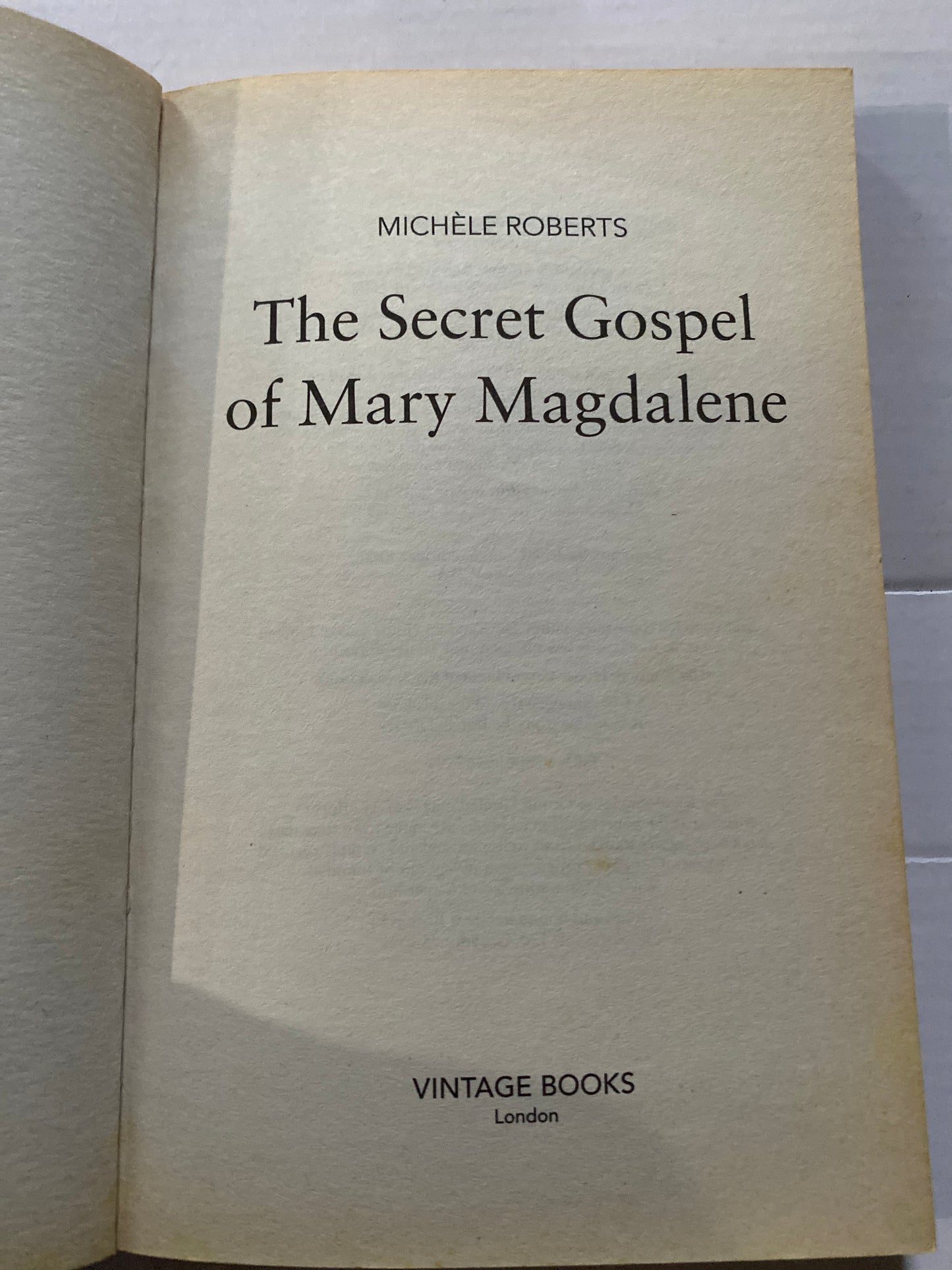 The Secret Gospel of Mary Magdalene by Michèle Roberts
