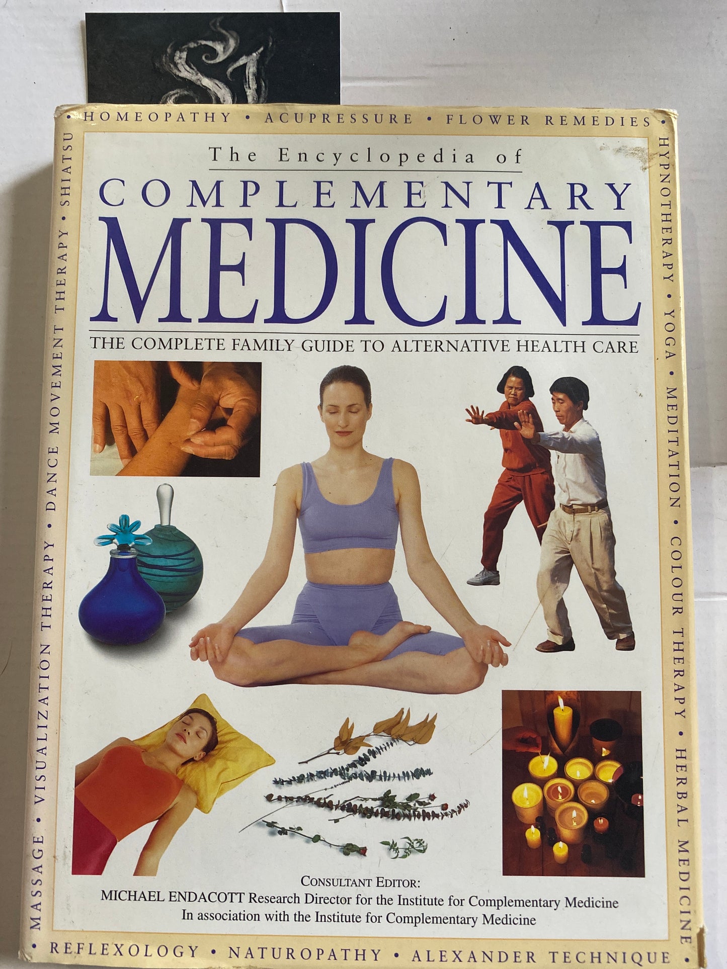 The Encyclopedia of Complementary Medicine by Michael Endacott