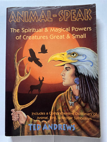 Animal Speak: The Spiritual and Magical Powers of Creatures Great and Small by Ted Andrews
