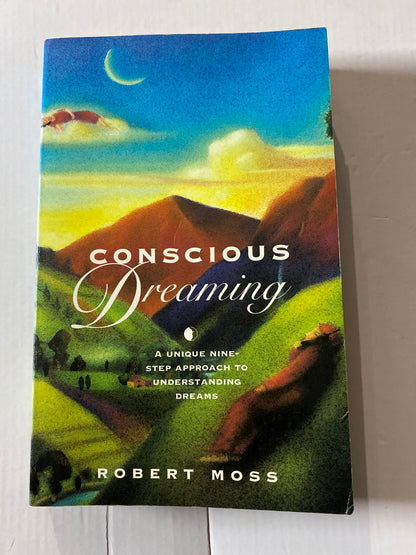 Conscious Dreaming by Robert Moss