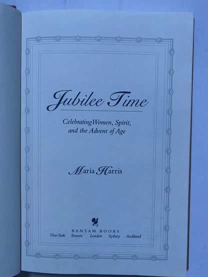 Jubilee Time: Celebrating Women, Spirit, and the Advent of Age by Maria Harris