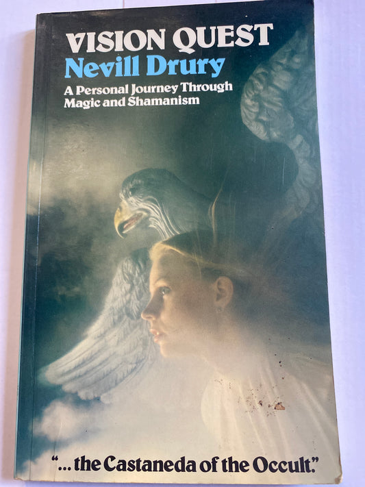 Vision Quest: A Personal Journey Through Magic and Shamanism by Nevell Drury