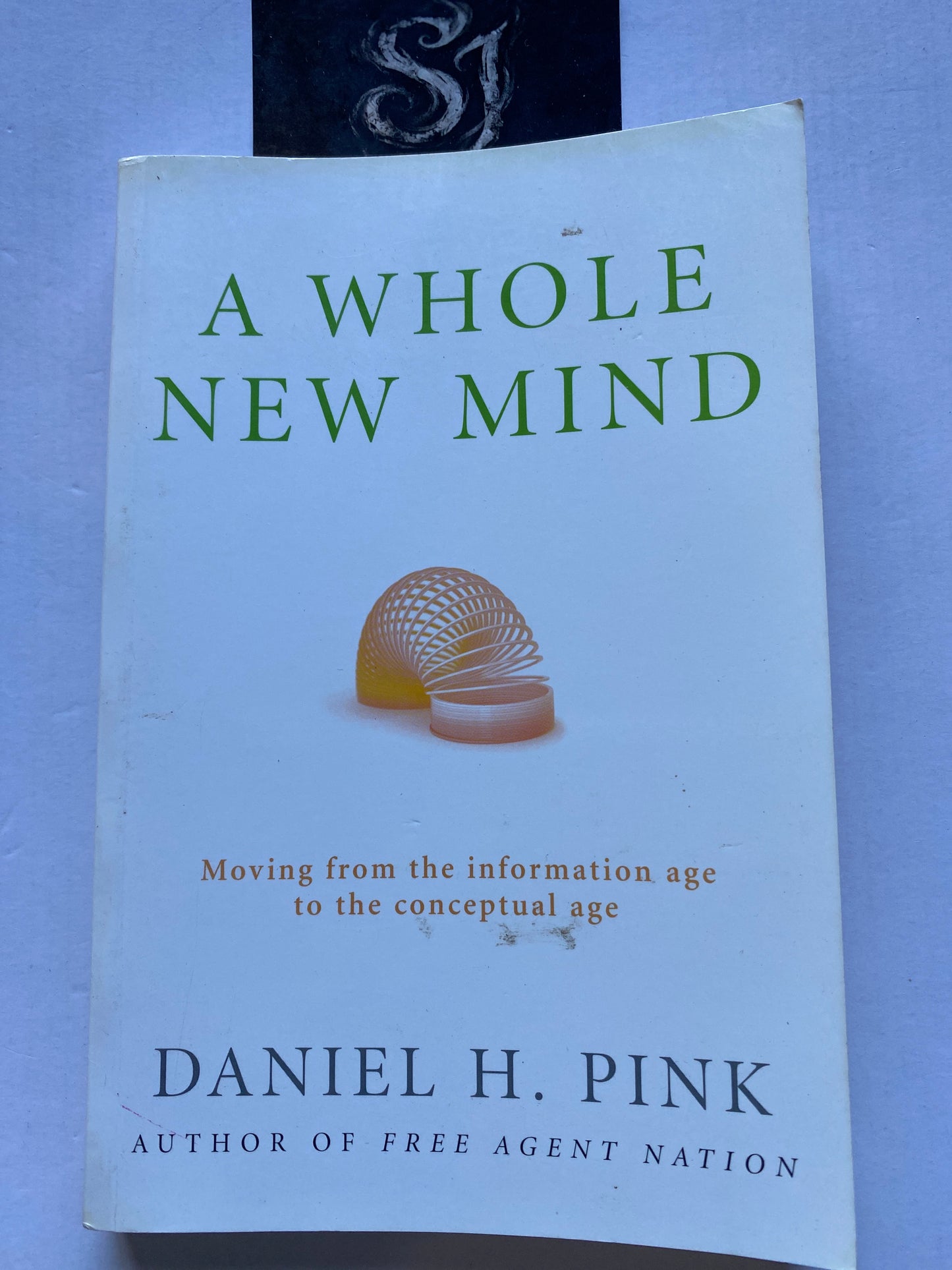 A Whole New Mind by Daniel H. Pink Ground breaking best seller