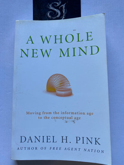 A Whole New Mind by Daniel H. Pink Ground breaking best seller