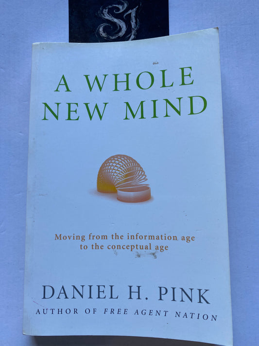 A Whole New Mind by Daniel H. Pink Ground breaking best seller