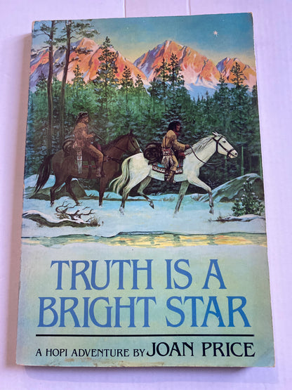 Truth Is a Bright Star: A Hopi Adventure by Joan Price