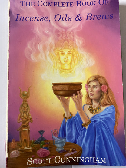 The Complete Book of Incense, Oils and Brews by Scott Cunningham