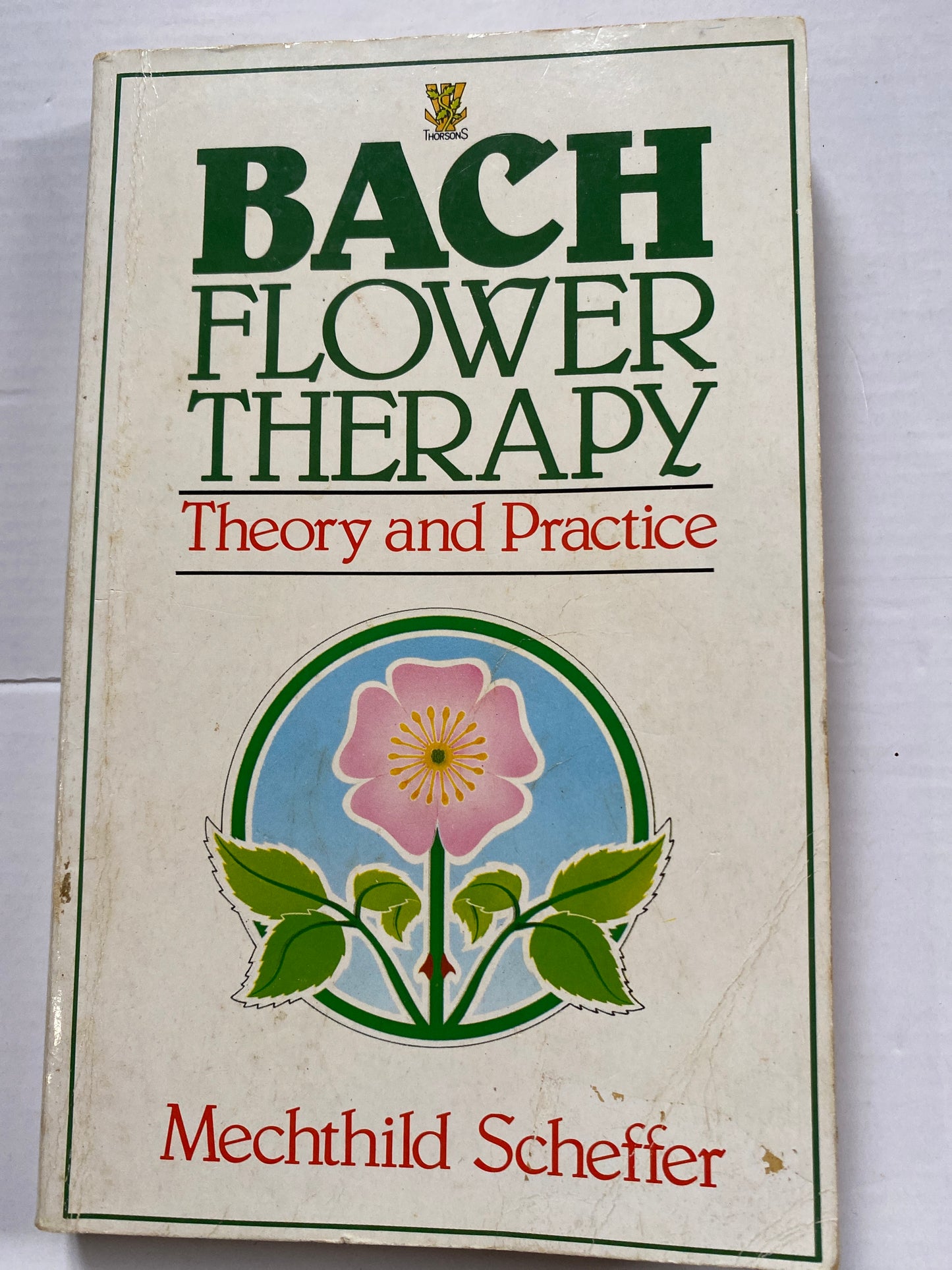 Bach Flower Therapy: Theory and Practice by Mechthild Scheffer