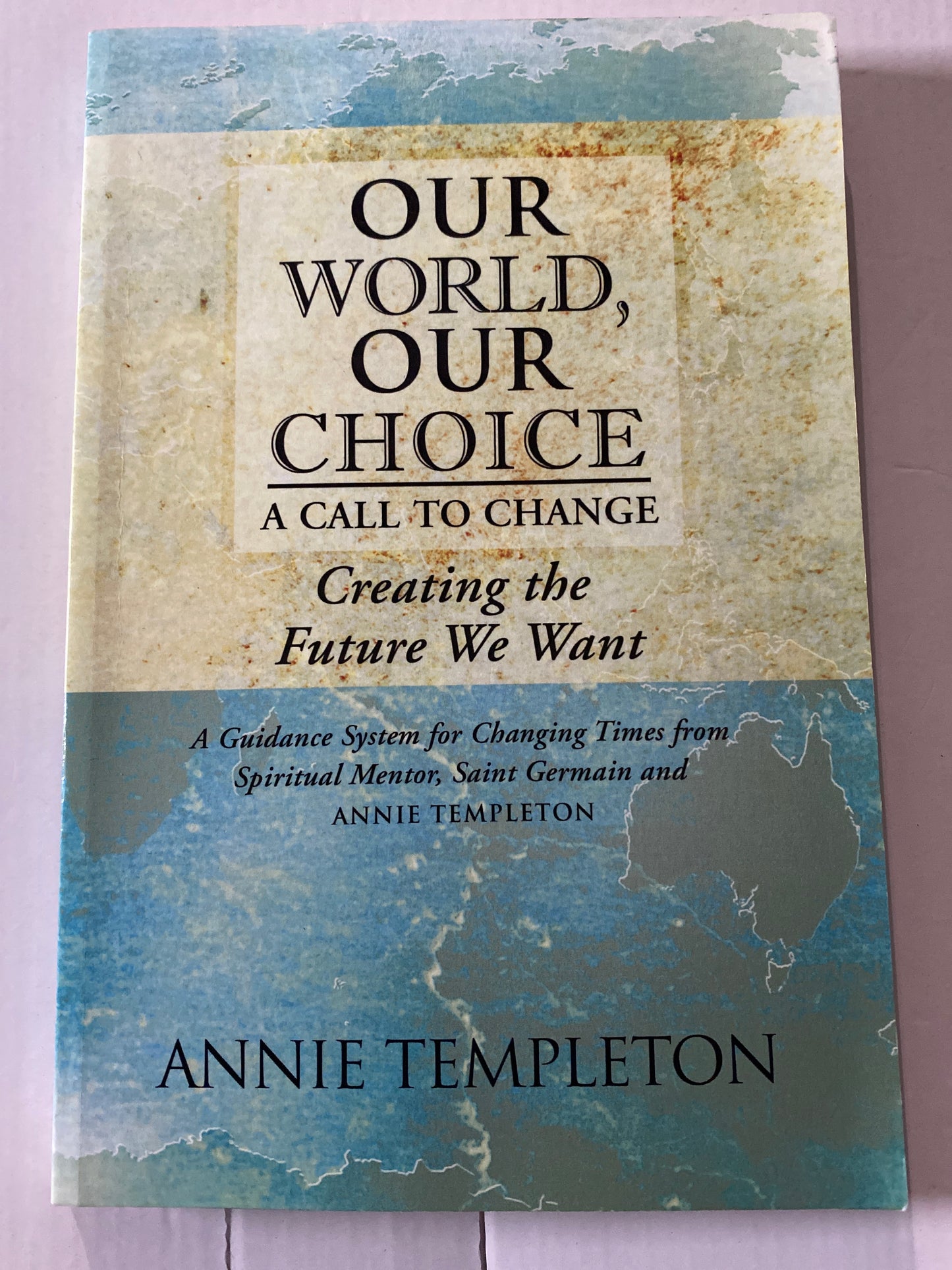 Our World, Our Choice: A Call to Change by Annie Templeton