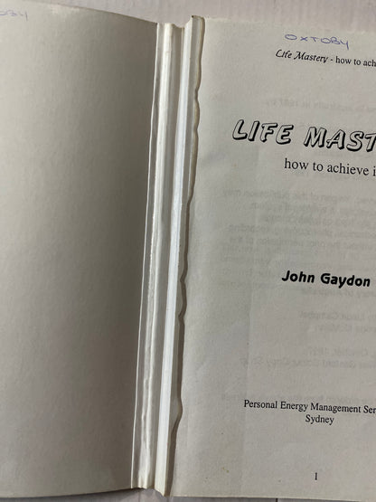 Life Mastery: How to Achieve It by John Gaydon