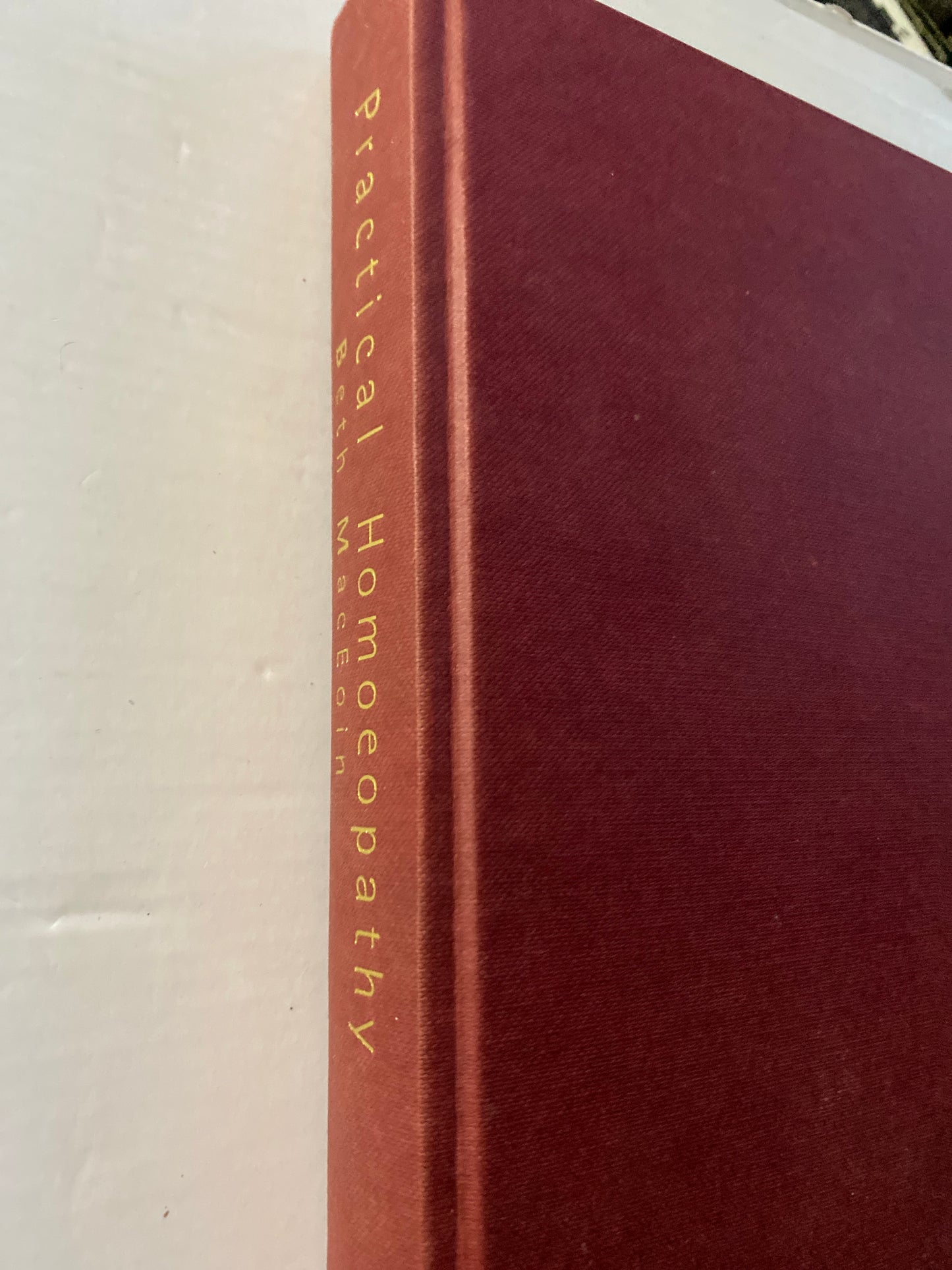 Practical Homoeopathy: A Complete Guide to Home Treatment by Beth MacEoin