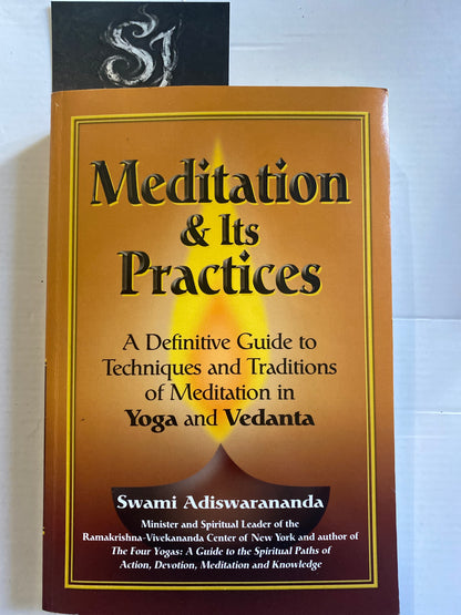 Meditation & Its Practices A Definitive Guide to Techniques and Traditions of Meditation in Yoga and Vedanta by Swami Adiswarananda