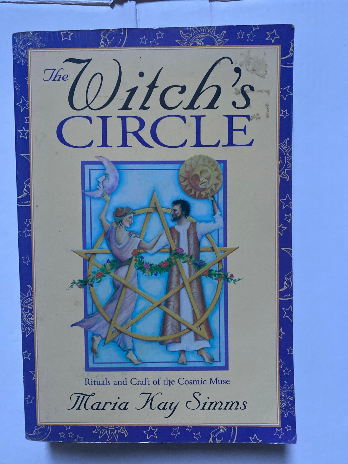 The Witch's Circle: Rituals and Craft of the Cosmic Muse by Maria Kay Simms